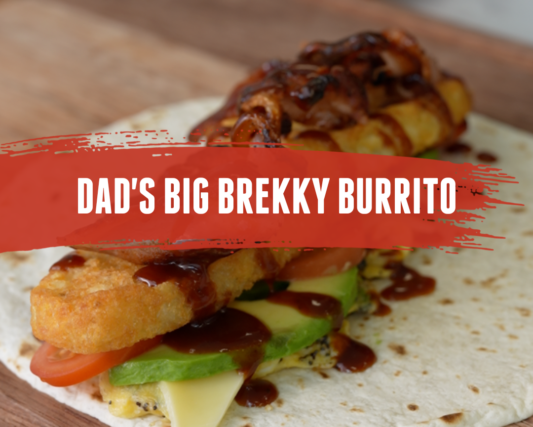 Dad’s Big Brekky Burrito